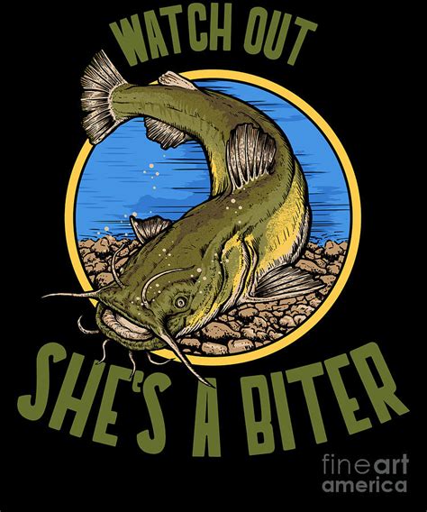 Funny Catfish Fishing Shes a Biter design Digital Art by Jacob Hughes ...