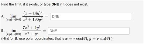 Solved Find The Limit If It Exists Or Type Dne If It Does Chegg