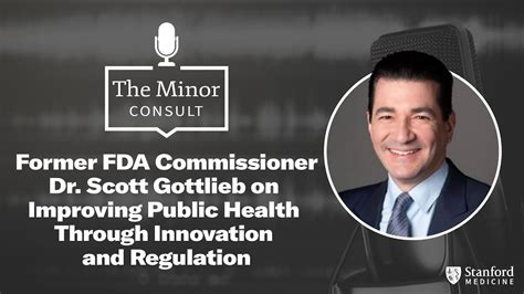 Former Fda Commissioner Dr Scott Gottlieb Improving Public Health