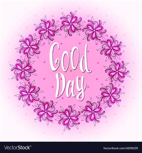 Have a good day nice day wishes card cute floral Vector Image