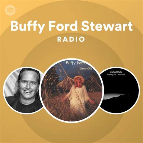 Buffy Ford Stewart Radio Playlist By Spotify Spotify