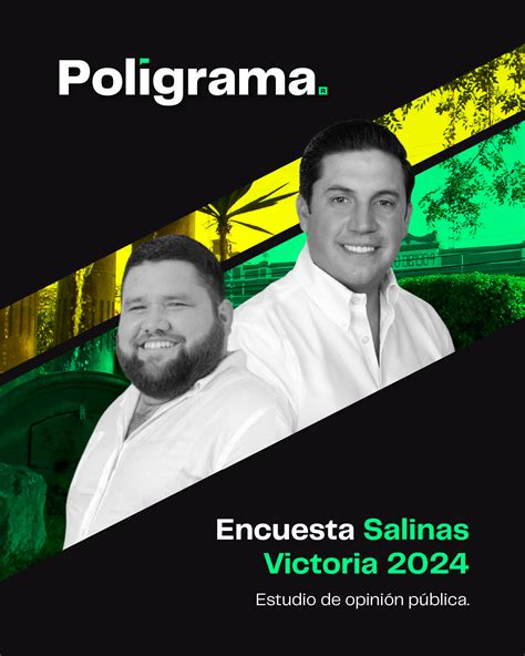 Encuesta POLIGRAMA Salinas Victoria 2024 Poligrama