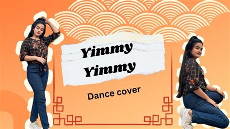 Yimmy Yimmy Dance Cover Tayc Shreya Ghoshal Jacqueline