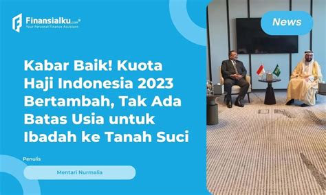 Hore Kuota Haji Bertambah Dan Tidak Ada Batasan Usia