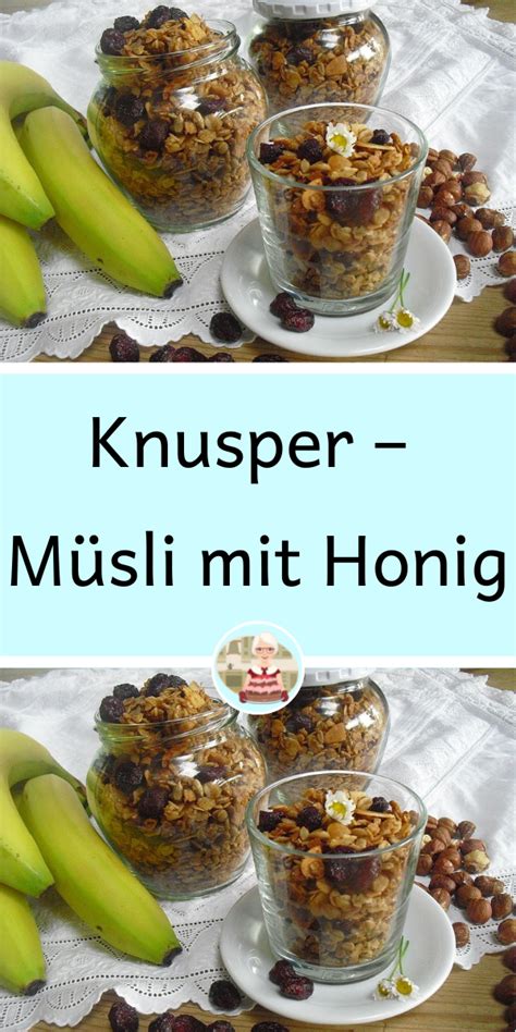 Knusper Müsli mit Honig Knusper müsli Rezepte Müsli