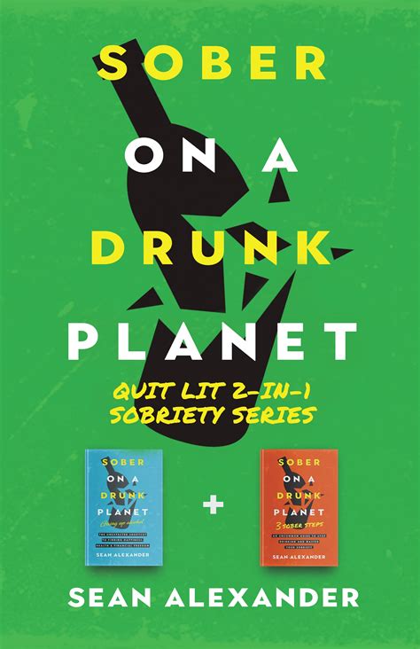 Sober On A Drunk Planet Quit Lit 2 In 1 Sobriety Series An Uncommon