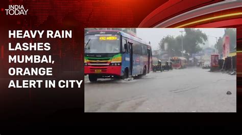 Heavy Rain Batters Mumbai Alert Sounded For More Showers India Today