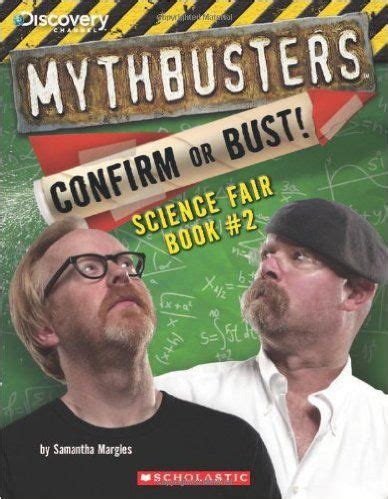 Mythbusters: Confirm or Bust! Science Fair Book #2 (Mythbusters Science ...