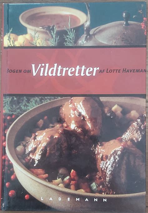 Bogen Om Vildtretter Af Lotte Haveman Den Gode Bog