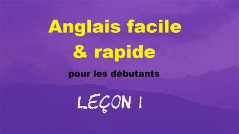 Anglais Facile And Rapide Pour Les Débutants Leçon 1 Youtube