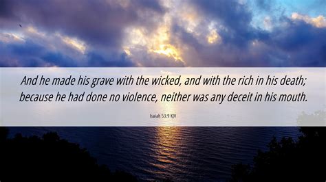 Isaiah 53 9 Kjv Desktop Wallpaper And He Made His Grave With The