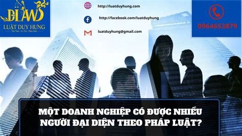 MỘt Doanh NghiỆp CÓ ĐƯỢc NhiỀu NgƯỜi ĐẠi DiỆn Theo PhÁp LuẬt CÔng Ty