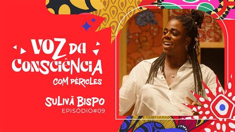 Péricles Voz Da Consciência Episódio 9 Sulivã Bispo YouTube