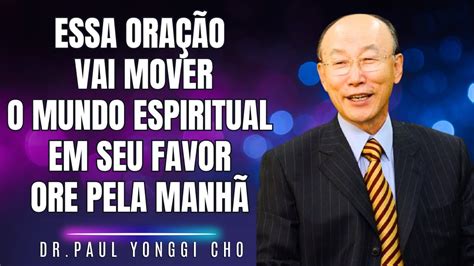 David Paul Yonggi Cho Veja O Que Acontece No Mundo Espiritual Quando