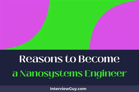 25 Reasons To Become A Nanosystems Engineer Invent The Future