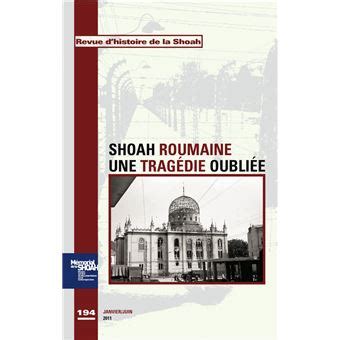 Revue Histoire de la shoah N 194 L horreur oubliée La shoah roumaine