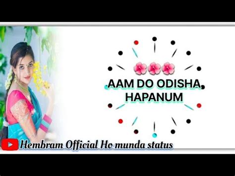 New Ho Munda Status Video 2022 Am Do Odisha Hapanum New Ho Munda