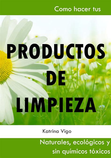 Productos De Limpieza Naturales Como Hacer Tus Propios Productos De