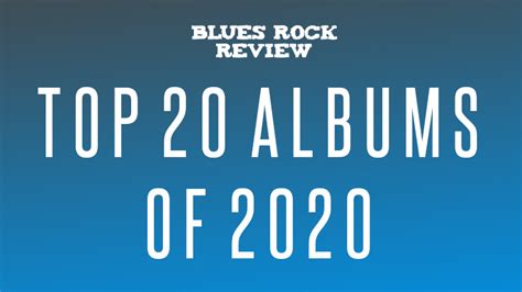 Top 20 Albums of 2020 - Blues Rock Review