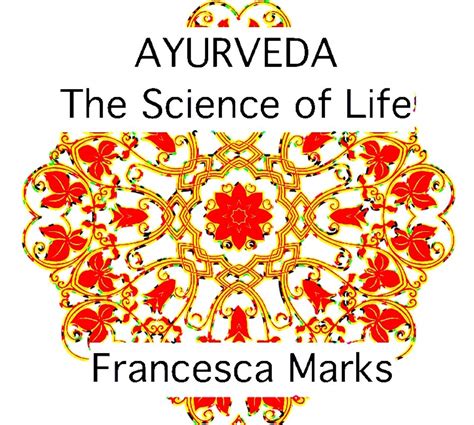 Ayurveda The Science Of Life Ebook Marks Francesca Kindle Store