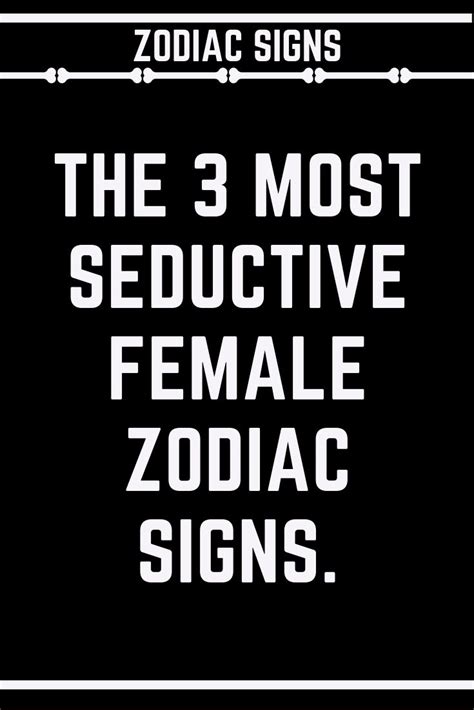 The 3 Most Seductive Female Zodiac Signs Blogstown Zodiac Signs