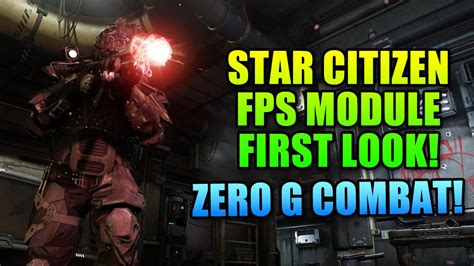 Star Citizen Fps Module Gameplay First Look At Zero G Combat Youtube