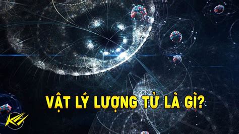 Vật lý lượng tử là gì YouTube