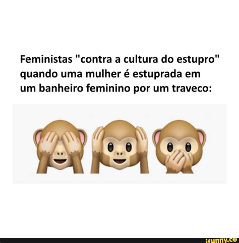 Feministas contra a cultura do estupro quando uma mulher é estuprada