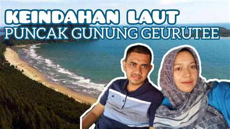 Puncak Gunung Geurutee Di Laut Aceh Youtube