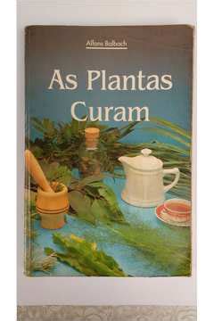 Livro As Plantas Curam Alfons Balbach Estante Virtual