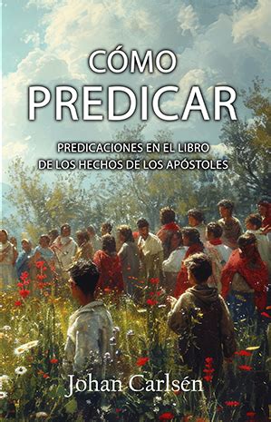 Cómo predicar de Johan Carlsén