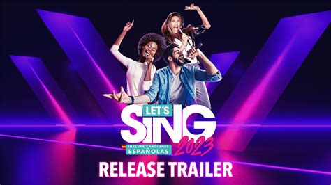 Lets Sing 2023 Tráiler de lanzamiento Ya a la venta