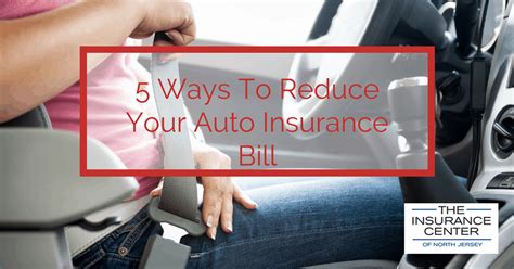 5 Ways To Reduce Your Auto Insurance Bill Insurance Center Of North Jersey Maywood Nj