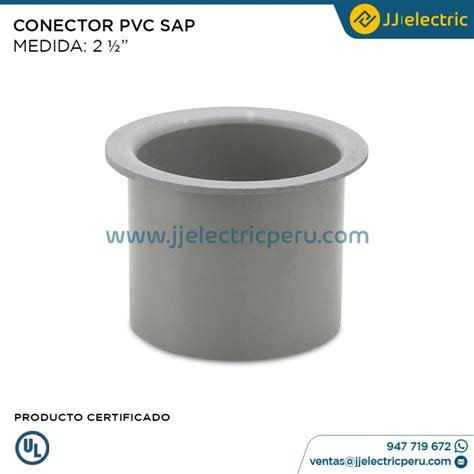 CONECTOR PVC SAP 2 1 2 Productos JJ ELECTRIC PERU Distribución