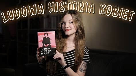 Ludowa Historia Kobiet Recenzja Wiat Mi Dzy Stronami Youtube