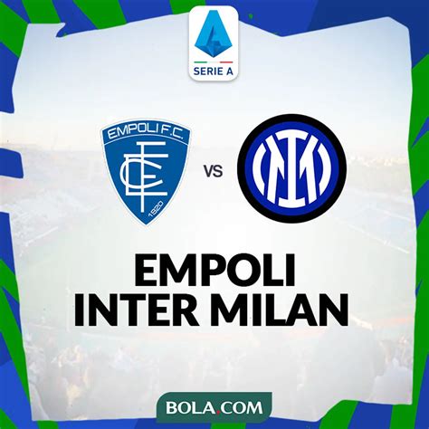 Link Live Streaming Pertandingan Liga Italia Empoli Vs Inter Milan