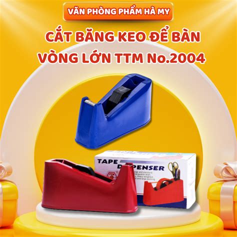 Cắt băng keo để bàn loại lớn TTM No.2004 | Shopee Việt Nam