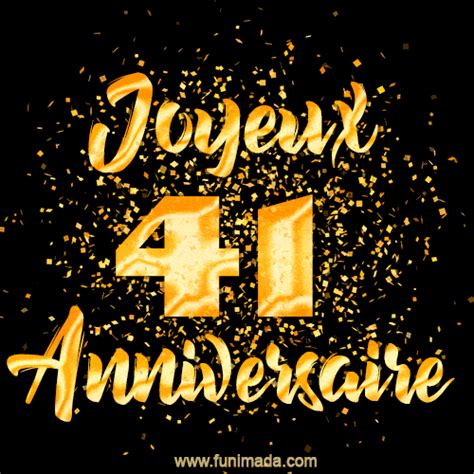 Joyeux Anniversaire 41 Ans De Confettis D Or Funimada