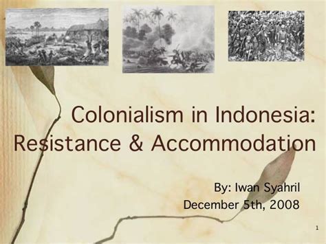 Colonialism in Indonesia: Resistance and Accomodation