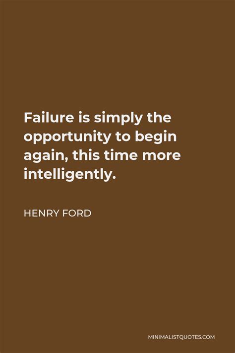 Henry Ford Quote Failure Is Simply The Opportunity To Begin Again