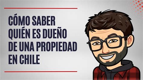 Cómo Saber Quién Es Dueño De Una Propiedad En Chile Youtube