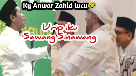 Ky Anwar Zahid Urip Iku Sawang Sinawang Lucu YouTube