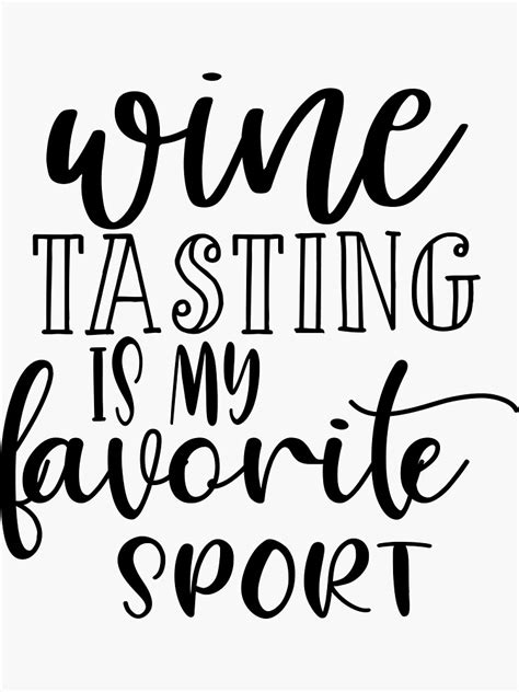 Wine Tasting Is My Favorite Sport Cute Gift For Wine Lover Sticker