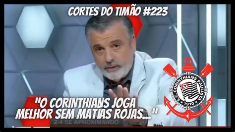 Cortes Do Tim O Mat As Rojas Fora Do Corinthians Youtube