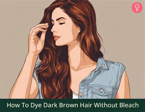 How To Dye Dark Brown Hair Without Bleach