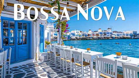 Bossa Nova Jazz Jazz Relaxing Music Bossa Nova Music With Ocean