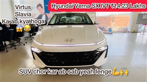 Hyundai Verna SX IVT Detailed Real Life Review 14 23 Lakhs Virtus