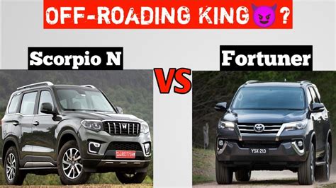 Fortuner Vs Scorpio N Fortuner Vs Scorpio N Offroading Fortuner