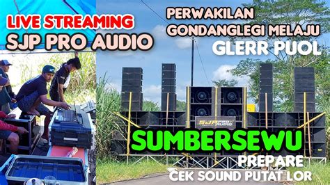 Live Cek Sound SJP PRO AUDIO Persiapan Sumbersewu Putat 2023 YouTube