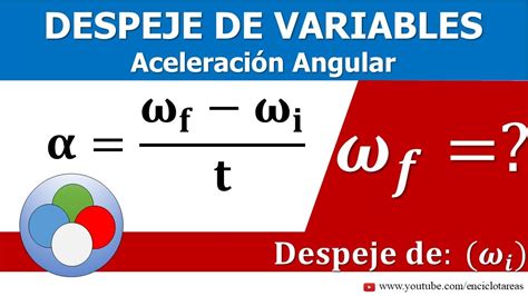 Despeje De Variables F Rmula De Aceleraci N Angular Velocidad